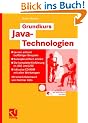 Grundkurs Java-Technologien: Lernen anhand lauff�higer Beispiele - Konzepte einfach erkl�rt - Die komplette Einf�hrung in J2SE und J2EE - Inklusive CD-ROM mit allen Werkzeugen <br>