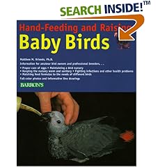 Hand-Feeding and Raising Baby Birds: Breeding, Hand-Feeding, Care, and Management