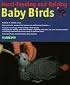 Hand-Feeding and Raising Baby Birds: Breeding, Hand-Feeding, Care, and Management