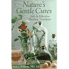 Nature's Gentle Cures: Safe and Effective Healing Therapies by  Jude C. Williams