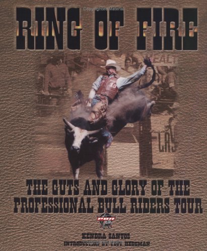 City Travel Guides Discounted  Books : Ring of Fire : The Guts and Glory of the Professional Bull Riding Tour