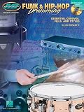 Funk and Hip-Hop Drumming: Essential Grooves, Fills and Styles (Drum Instruction)