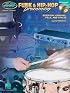 Funk and Hip-Hop Drumming: Essential Grooves, Fills and Styles (Drum Instruction)