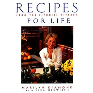 Recipes for Life: From the Fitonics Kitchen Marilyn Diamond and Lisa Neuwirth