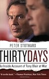 Thirty Days: An Inside Account of Tony Blair at War
