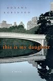 This is My Daughter: A Novel
