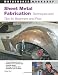 Sheet Metal Fabrication: Techniques and Tips for Beginners and Pros (Motorbooks Workshop)