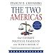 The Two Americas: Our Current Political Deadlock and How to Break It