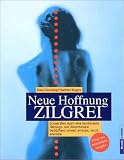 Neue Hoffnung Zilgrei: Schmerzfrei durch eine kombinierte Haltungs- und Atemtherapie - Verbl&uuml;ffend schnell wirksam, leicht erlernbar - Charlotte Rogers, Hans Greissing