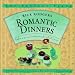 Romantic Dinners: Surefire Recipes and Exciting Menus for a Flawless Party! (The Perfect Party)