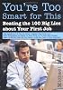 You're Too Smart for This: Beating the 100 Big Lies About Your First Job