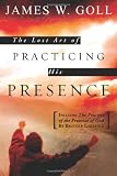 The Lost Art of Practicing His Presence