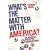 What's the Matter with America?: The Resistable Rise of the American Right