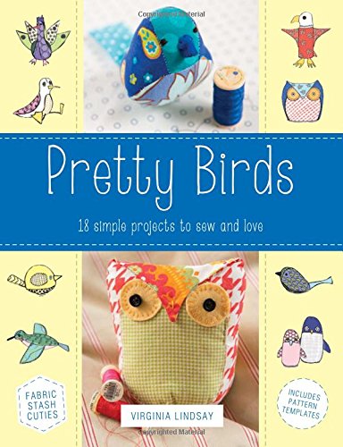 pretty birds 18 simple projects to sew and love