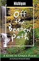 Michigan Off the Beaten Path, 7th: A Guide to Unique Places