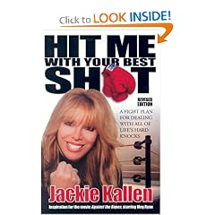 Hit Me With Your Best Shot: A Fight Plan for Dealing With All of Life's Hard Knocks