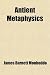 Antient Metaphysics: or, the Science of Universals