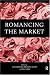 Books : Romancing the Market (Interpretive Market Research)