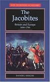 The Jacobites: Britain and Europe, 1688-1788 (New Frontiers in History)