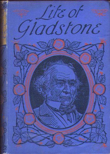 Life of Gladstone (Illustrated Edition)