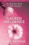 Sacred Influence: How God Uses Wives To Shape The Souls Of Their Husbands
