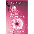 Sacred Influence: How God Uses Wives To Shape The Souls Of Their Husbands