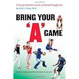 Bring Your A Game: A Young Athlete's Guide to Mental Toughness