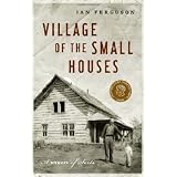 Village Of The Small Housesby Ian Ferguson