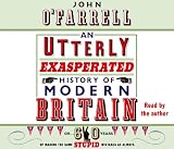 Cover of An Utterly Exasperated History of Modern Britain by John O'Farrell 1846571979