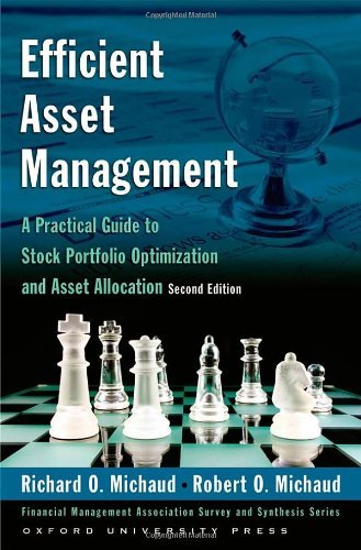 Efficient Asset Management: A Practical Guide to Stock Portfolio Optimization and Asset Allocation (Financial Management Association Survey