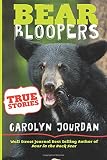 Bear Bloopers: True Stories from the Great Smoky Mountains National Park (Bear in the Back Seat) (Volume 4)