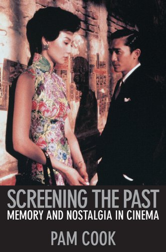 Screening the Past: Memory and Nostalgia in Cinema
