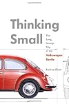 Thinking Small: The Long, Strange Trip of the Volkswagen Beetle