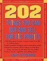 202 Things You Can Buy and Sell For Big Profits! (202 Things You Can Buy & Sell for Big Profits)
