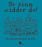 "Se sinn widder do!" - Die Heinzelm&auml;nnchen von K&ouml;ln - Markus Becker