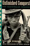 Unfinished Conquest: The Guatemalan Tragedy