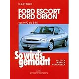 So wird's gemacht. Pflegen - warten - reparieren: Ford Escort/Orion 9/90 bis 8/98: So wird's gemacht - Band 72: Pflegen - warten - reparieren. Ford ... Benziner und Diesel: BD 72von "R�diger Etzold"