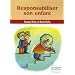 Responsabiliser son enfant