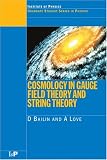 Cosmology in Gauge Field Theory and String Theory