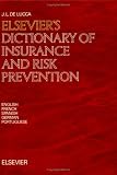 Elsevier's Dictionary of Insurance and Risk Prevention