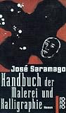 Handbuch der Malerei und Kalligraphie - Jos&eacute; Saramago