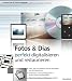 Bücher : Fotos & Dias perfekt digitalisieren und restaurieren: Papierabzüge, Dias, Negative