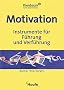 Motivation - Instrumente zur F�hrung und Verf�hrung