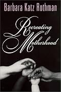 Recreating Motherhood