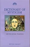 Dictionary of mysticism and the esoteric traditions