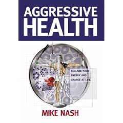 Aggressive Health: Reclaim Your Energy and Charge at Life