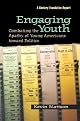 Engaging Youth: Combating the Apathy of Young Americans Toward Politics (Century Foundation Report)