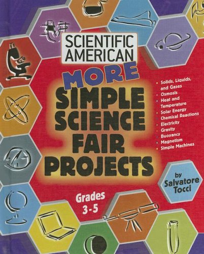 More Simple Science Fair Projects: Grades 3-5 (Scientific American Science Fair Projects)