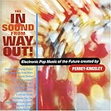 The Out Sound From Way In! von Perrey & Kingsley