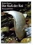 Der Ku� der Koi: Prosa und Photos